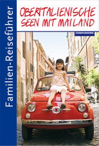 Abbildung von: Familien-Reiseführer Oberitalienische Seen mit Mailand - Companions