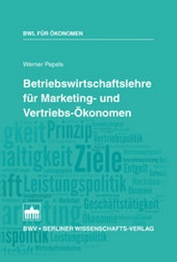 Abbildung von: Betriebswirtschaftslehre für Marketing- und Vertriebs-Ökonomen - Berliner Wissenschafts-Verlag