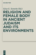 Cover: Religion and Female Body in Ancient Judaism and Its Environments - De Gruyter
