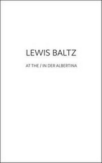 Enlarge image Cover: Lewis Baltz at the / in der Albertina - König, Walther