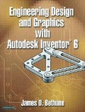 Cover: Engineering Design and Graphics with Autodesk Inventor (R) 6 - Peachpit Press Publications