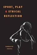 Cover: Sport, Play, and Ethical Reflection - University of Illinois Press
