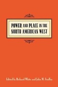 Cover: Power and Place in the North American West - University of Washington Press