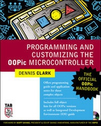 Enlarge image Cover: Programming and Customizing the OOPic Microcontroller - McGraw-Hill Publishing Co.