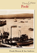 Cover: Poole Then and Now - The History Press Ltd