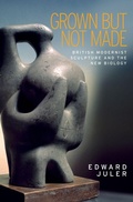 Cover: Grown but Not Made - Manchester University Press