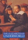 Cover: The Elizabethan Underworld - Sutton Publishing Ltd