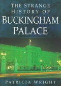 Cover: The Strange History of Buckingham Palace - Sutton Publishing Ltd