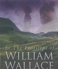 Cover: In the Footsteps of William Wallace - Sutton Publishing Ltd