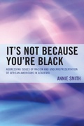 Cover: It's Not Because You're Black - University Press of America