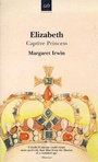 Cover: Elizabeth, Captive Princess - Allison & Busby