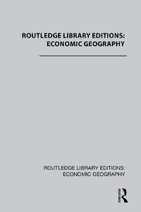 Enlarge image Cover: Routledge Library Editions: Economic Geography - Routledge