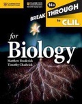 Cover: Breakthrough to CLIL for Biology Age 14+ Workbook - Cambridge University Press