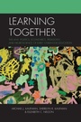 Cover: Learning Together - Rowman & Littlefield Publishers