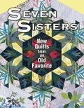 Cover: Seven Sisters New Quilts from an Old Favorite - American Quilter's Society