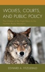 Cover: Wolves, Courts, and Public Policy - Lexington Books