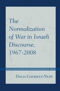 Cover: The Normalization of War in Israeli Discourse, 1967-2008 - Lexington Books