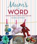 Cover: Mum'S The Word - New Holland Publishers (NZ) Ltd
