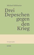 Cover: Drei Depeschen gegen den Krieg - Haymon Verlag