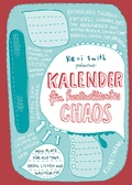 Cover: Kalender f&uuml;r kontrolliertes Chaos - Antje Kunstmann Verlag
