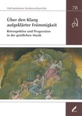 Cover: &Uuml;ber den Klang aufgekl&auml;rter Fr&ouml;mmigkeit - Stiftung Kloster Michaelstein | Musikakademie und Museum | treuh&auml;nderisch verwaltet von Kulturstiftung Sachsen-Anhalt