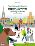 Cover: FRED & OTTO unterwegs in M&uuml;nster und dem M&uuml;nsterland - FRED & OTTO - Der Hundeverlag