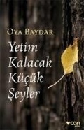 Cover: Yetim Kalacak K&uuml;c&uuml;k Seyler - Can Yayinlari