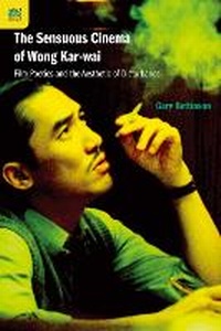 Abbildung von: The Sensuous Cinema of Wong Kar-wai - Hong Kong University Press