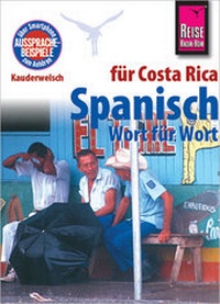 Abbildung von: Spanisch für Costa Rica - Wort für Wort - Reise Know-How Verlag Peter Rump GmbH