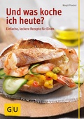 Cover: Und was koche ich heute? - Gr&auml;fe und Unzer