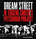 Cover: Dream Street: W. Eugene Smith's Pittsburgh Project, 1955-1958 - WW Norton & Co