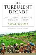 Cover: The Turbulent Decade: Confronting the Refugee Crisis of the 1990's - WW Norton & Co
