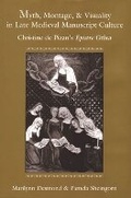 Cover: Myth, Montage, and Visuality in Late Medieval Manuscript Culture - The University of Michigan Press
