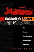 Cover: Solidarity's Secret - The University of Michigan Press