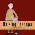 Cover: Raising Grandpa - Lucinda\Moebius