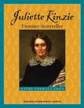 Cover: Juliette Kinzie - Wisconsin Historical Society Press