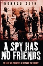 Cover: A Spy Has No Friends - Headline Book Publishing