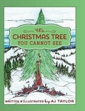 Cover: The Christmas Tree You Cannot See - A.J. Taylor