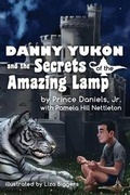 Cover: Danny Yukon and the Secrets of the Amazing Lamp - Sager Group