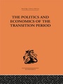Bild: The Politics and Economics of the Transition Period - Routledge