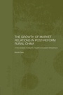 Cover: The Growth of Market Relations in Post-Reform Rural China - Routledge