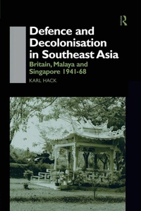 Enlarge image Cover: Defence and Decolonisation in South-East Asia - Routledge