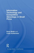 Cover: Information Technology and Competitive Advantage in Small Firms - Routledge