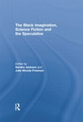Cover: The Black Imagination, Science Fiction and the Speculative - Routledge