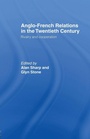 Cover: Anglo-French Relations in the Twentieth Century - Routledge