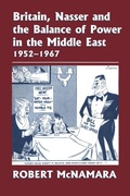 Cover: Britain, Nasser and the Balance of Power in the Middle East, 1952-1977 - Routledge