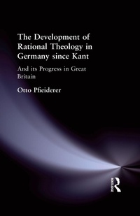 Enlarge image Cover: The Development of Rational Theology in Germany since Kant - Routledge