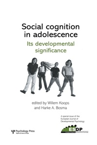 Enlarge image Cover: Social Cognition in Adolescence: Its Developmental Significance - Psychology Press Ltd