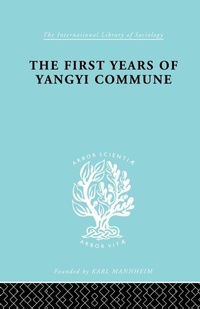 Enlarge image Cover: The First Years of Yangyi Commune - Routledge