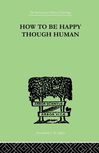 Enlarge image Cover: How To Be Happy Though Human - Routledge